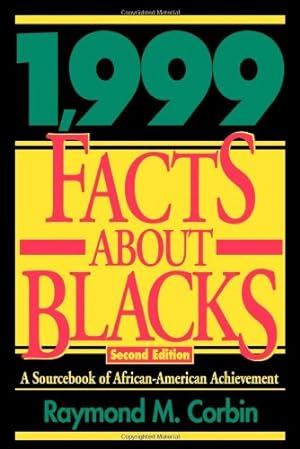 Seller image for 1,999 Facts About Blacks: A Sourcebook of African-American Achievement by Corbin, Raymond M. [Paperback ] for sale by booksXpress