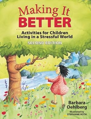 Bild des Verkufers fr Making It Better: Activities for Children Living in a Stressful World by Oehlberg, Barbara [Paperback ] zum Verkauf von booksXpress