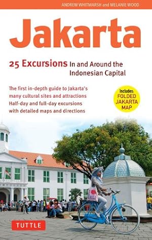 Bild des Verkufers fr Jakarta: 25 Excursions in and around the Indonesian Capital by Whitmarsh, Andrew [Paperback ] zum Verkauf von booksXpress