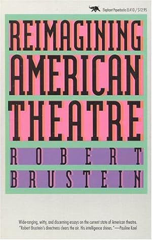 Seller image for Reimagining American Theatre by Brustein, Robert [Paperback ] for sale by booksXpress