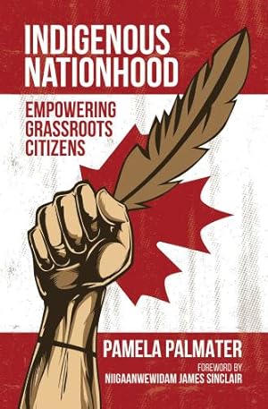 Imagen del vendedor de Indigenous Nationhood: Empowering Grassroots Citizens by Palmater, Pamela [Paperback ] a la venta por booksXpress