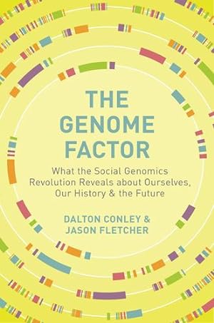 Seller image for The Genome Factor: What the Social Genomics Revolution Reveals about Ourselves, Our History, and the Future by Conley, Dalton, Fletcher, Jason [Paperback ] for sale by booksXpress