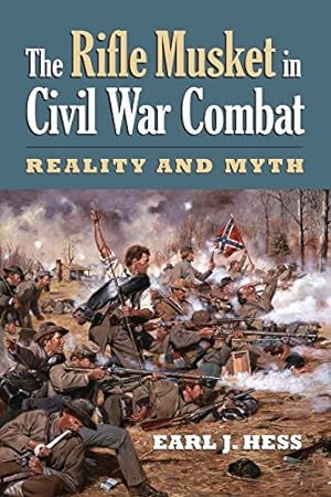 Seller image for The Rifle Musket in Civil War Combat: Reality and Myth (Modern War Studies (Paperback)) by Hess, Earl J. [Paperback ] for sale by booksXpress