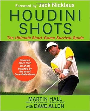 Imagen del vendedor de Houdini Shots: The Ultimate Short Game Survival Guide by Martin Hall, Dave Allen [Hardcover ] a la venta por booksXpress