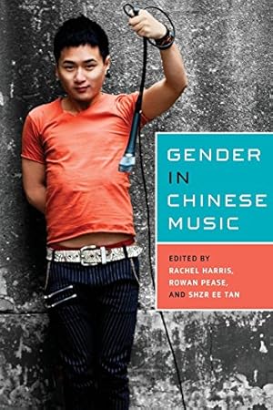 Imagen del vendedor de Gender in Chinese Music (Eastman/Rochester Studies Ethnomusicology) [Paperback ] a la venta por booksXpress