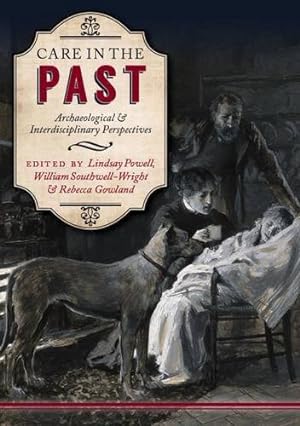 Imagen del vendedor de Care in the Past: Archaeological and Interdisciplinary Perspectives [Soft Cover ] a la venta por booksXpress