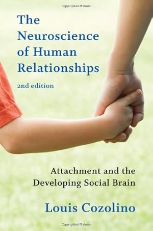Seller image for The Neuroscience of Human Relationships: Attachment and the Developing Social Brain (Second Edition) (Norton Series on Interpersonal Neurobiology) by Cozolino, Louis [Hardcover ] for sale by booksXpress