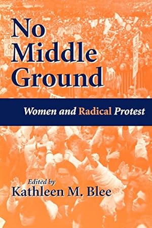 Imagen del vendedor de No Middle Ground: Women and Radical Protest [Hardcover ] a la venta por booksXpress