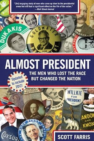 Seller image for Almost President: The Men Who Lost The Race But Changed The Nation by Farris, Scott [Paperback ] for sale by booksXpress