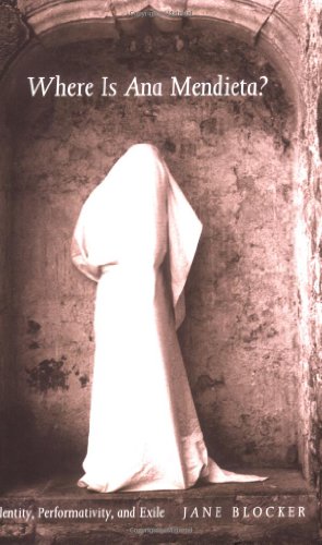 Immagine del venditore per Where Is Ana Mendieta?: Identity, Performativity, and Exile by Blocker, Jane [Paperback ] venduto da booksXpress