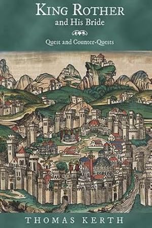 Seller image for King Rother and His Bride: Quest and Counter-Quests (Studies in German Literature Linguistics and Culture) by Kerth, Thomas [Hardcover ] for sale by booksXpress