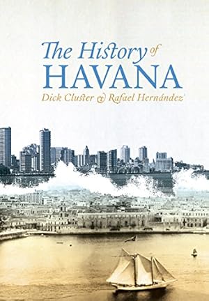 Immagine del venditore per The History of Havana by Cluster, Dick, Hernández, Rafael [Paperback ] venduto da booksXpress