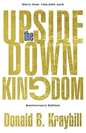 Seller image for The Upside-Down Kingdom by Distinguished College Professor and Senior Fellow Emeritus Donald B Kraybill [Paperback ] for sale by booksXpress