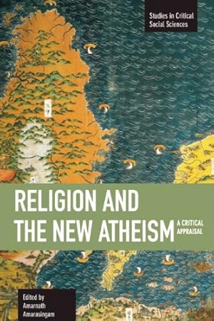 Immagine del venditore per Religion and the New Atheism: A Critical Appraisal (Studies in Critical Social Sciences) [Paperback ] venduto da booksXpress