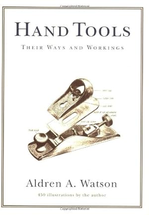 Immagine del venditore per Hand Tools: Their Ways and Workings by Watson, Aldren A. [Paperback ] venduto da booksXpress