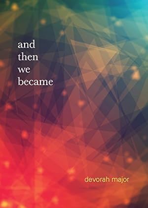 Seller image for and then we became by major, devorah [Paperback ] for sale by booksXpress