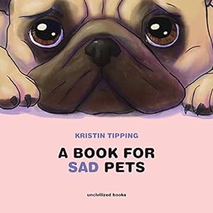 Bild des Verkufers fr A Book For Sad Pets by Tipping, Kristin [Hardcover ] zum Verkauf von booksXpress