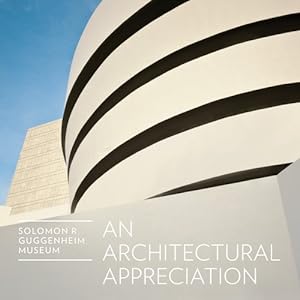 Seller image for Solomon R. Guggenheim Museum: An Architectural Appreciation [Hardcover ] for sale by booksXpress