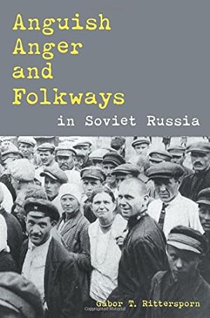 Seller image for Anguish, Anger, and Folkways in Soviet Russia (Russian and East European Studies) by Rittersporn, Gábor [Paperback ] for sale by booksXpress