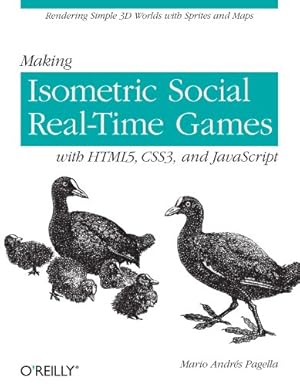 Bild des Verkufers fr Making Isometric Social Real-Time Games with HTML5, CSS3, and JavaScript: Rendering Simple 3D Worlds with Sprites and Maps [Soft Cover ] zum Verkauf von booksXpress