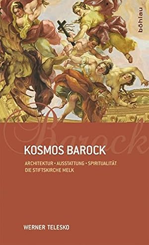 Seller image for Kosmos Barock - Architektur - Ausstattung - Spiritualitt ; die Stiftskirche Melk. for sale by Antiquariat Buchseite