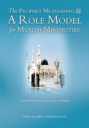 Seller image for The Prophet Muhammad: A Role Model for Muslim Minorities for sale by booksXpress