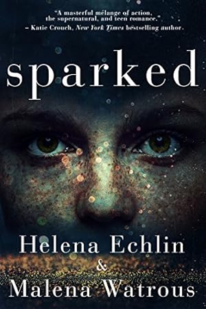 Seller image for Sparked by Echlin, Helena, Watrous, Malena [Paperback ] for sale by booksXpress