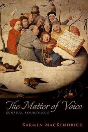 Bild des Verkufers fr The Matter of Voice: Sensual Soundings by MacKendrick, Karmen [Hardcover ] zum Verkauf von booksXpress