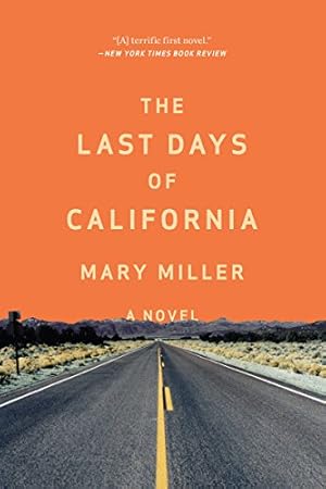 Imagen del vendedor de The Last Days of California: A Novel by Miller, Mary [Paperback ] a la venta por booksXpress