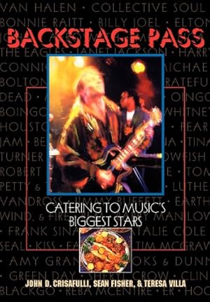 Seller image for Backstage Pass: Catering to Music's Biggest Stars by Crisafulli, John, Villa, Teresa, Fisher, Sean [Paperback ] for sale by booksXpress