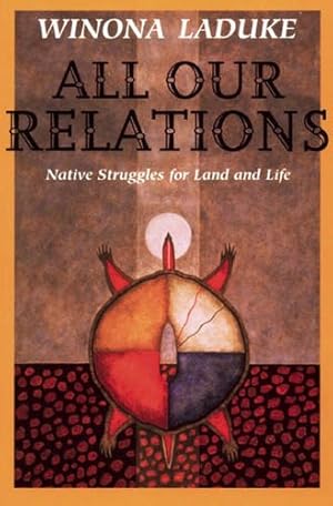 Immagine del venditore per All Our Relations: Native Struggles for Land and Life by LaDuke, Winona [Paperback ] venduto da booksXpress