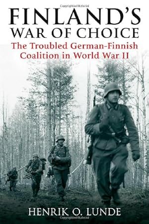 Imagen del vendedor de Finland's War of Choice: The Troubled German-Finnish Coalition in World War II [Hardcover ] a la venta por booksXpress