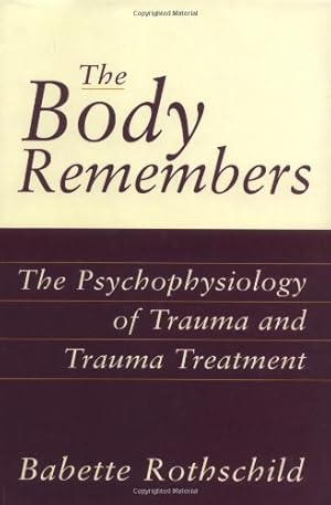 Seller image for The Body Remembers: The Psychophysiology of Trauma and Trauma Treatment (Norton Professional Books (Hardcover)) by Rothschild, Babette [Hardcover ] for sale by booksXpress