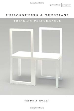 Seller image for Philosophers and Thespians: Thinking Performance (Cultural Memory in the Present) by Rokem, Freddie [Paperback ] for sale by booksXpress