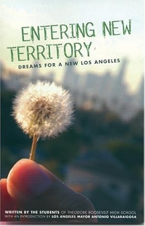 Seller image for Entering New Territory: Dreams for a New Los Angeles by Students of Roosevelt High School [Paperback ] for sale by booksXpress
