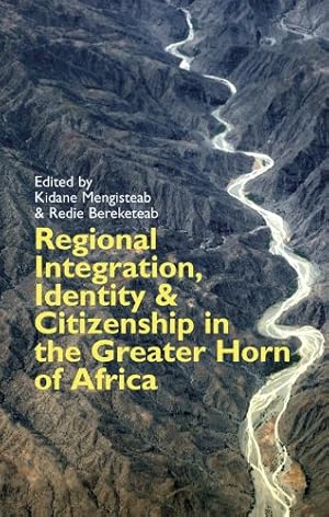 Seller image for Regional Integration, Identity and Citizenship in the Greater Horn of Africa (Eastern Africa series) by Bereketeab, Redie [Hardcover ] for sale by booksXpress