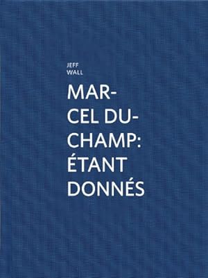 Seller image for Marcel Duchamp:  tant donnés: By Jeff Wall by Wall, Jeff [Hardcover ] for sale by booksXpress