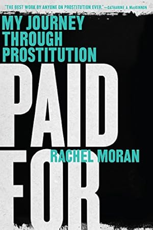 Seller image for Paid For: My Journey Through Prostitution by Moran, Rachel [Paperback ] for sale by booksXpress