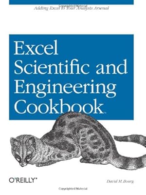 Imagen del vendedor de Excel Scientific and Engineering Cookbook: Adding Excel to Your Analysis Arsenal (Cookbooks (O'Reilly)) by Bourg, David M [Paperback ] a la venta por booksXpress