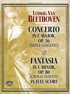Seller image for Concerto in C Major, Op. 56 (Triple Concerto): and Fantasia in C Minor, Op. 80 (Choral Fantasy) in Full Score (Dover Music Scores) [Soft Cover ] for sale by booksXpress