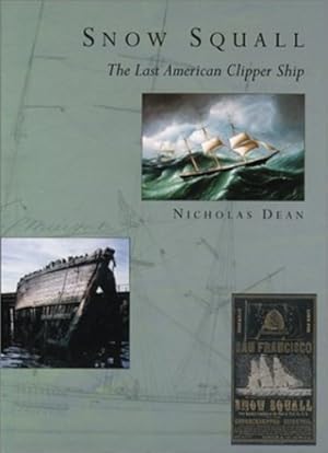 Seller image for Snow Squall: The Last American Clipper Ship by Dean, Nicholas [Hardcover ] for sale by booksXpress