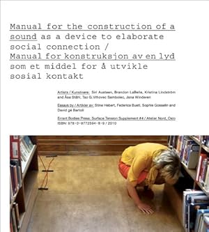 Image du vendeur pour Surface Tension Supplement No. 4: Manual for the Construction of a Sound as a Device to Elaborate Social Connection (The Surface Tension Supplement) by Hebert, Stine, Bueti, Federica, Gosselin, Sophie, Bartoli, David gé [Paperback ] mis en vente par booksXpress