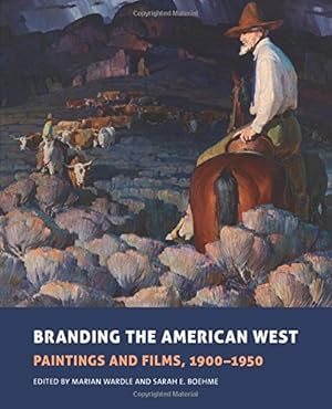Seller image for Branding the American West: Paintings and Films, 19001950 (The Charles M. Russell Center Series on Art and Photography of the American West) [Hardcover ] for sale by booksXpress