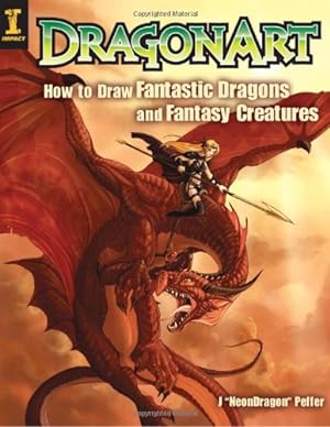 Imagen del vendedor de Dragonart: How to Draw Fantastic Dragons and Fantasy Creatures by Peffer, Jessica Neon Dragon [Paperback ] a la venta por booksXpress