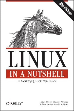 Seller image for Linux in a Nutshell: A Desktop Quick Reference by Siever, Ellen, Figgins, Stephen, Love, Robert, Robbins, Arnold [Paperback ] for sale by booksXpress