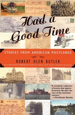 Seller image for Had a Good Time: Stories from American Postcards by Butler, Robert Olen [Paperback ] for sale by booksXpress