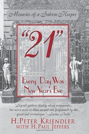Imagen del vendedor de 21: Every Day Was New Year's Eve by Kriendler, H. Peter [Hardcover ] a la venta por booksXpress