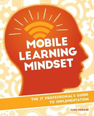 Seller image for Mobile Learning Mindset: The IT Professional's Guide to Implementation by Hooker, Carl [Paperback ] for sale by booksXpress