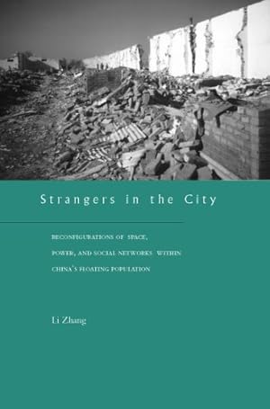 Seller image for Strangers in the City: Reconfigurations of Space, Power, and Social Networks Within China's Floating Population by Zhang, Li [Paperback ] for sale by booksXpress