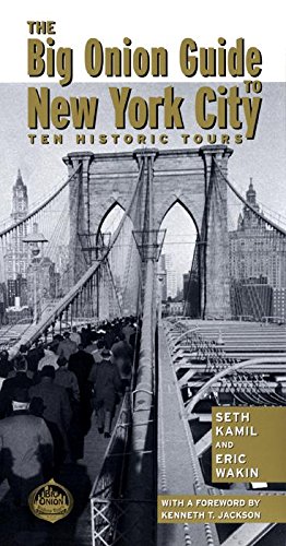 Bild des Verkufers fr The Big Onion Guide to New York City: Ten Historic Tours by Kamil, Seth I., Wakin, Eric [Paperback ] zum Verkauf von booksXpress